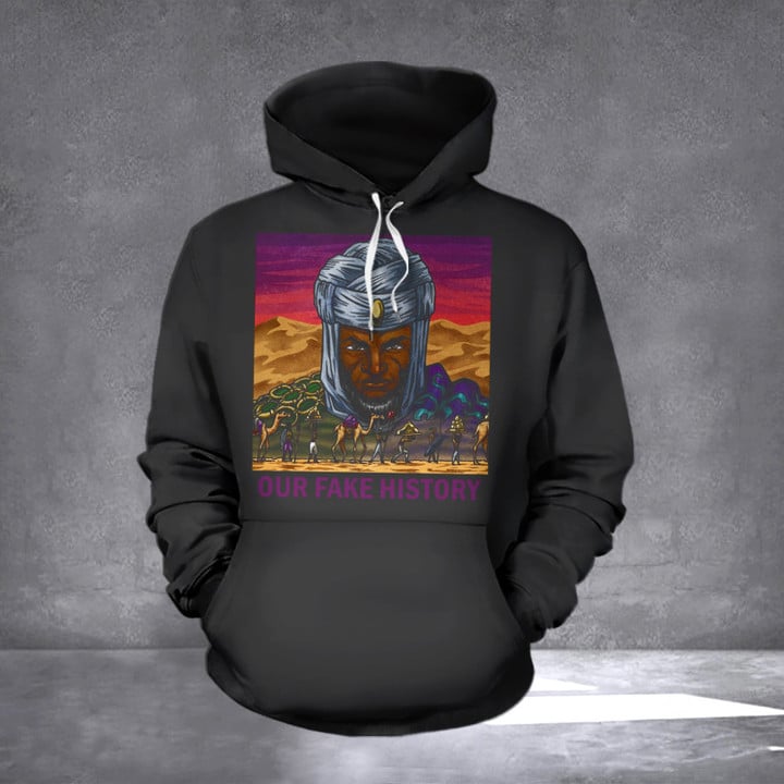 Mansa Musa Hoodie Our Fake History Richest Person In History Mansa Musa Clothing