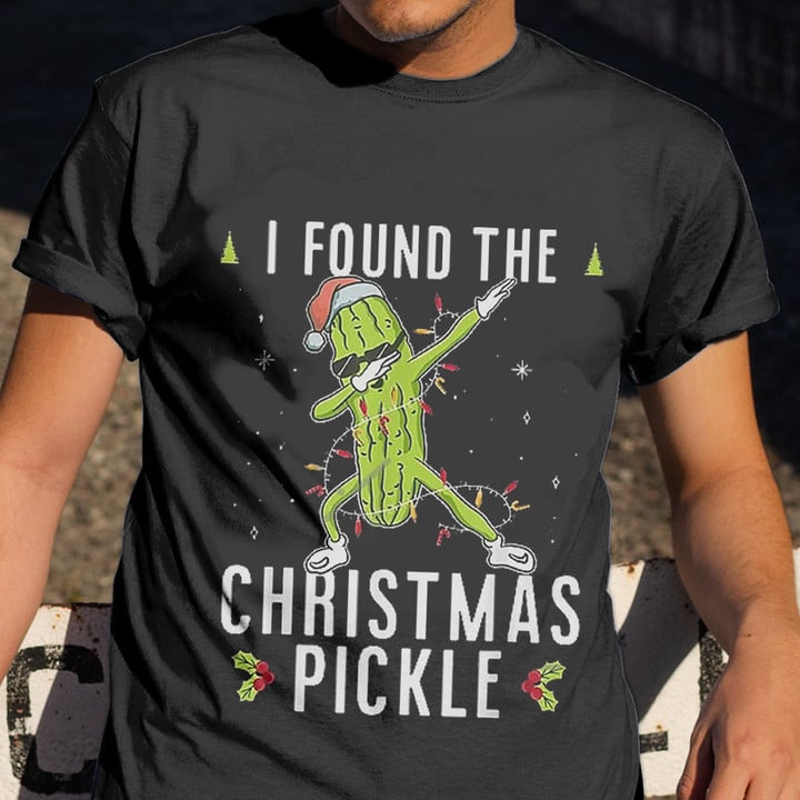 Dabbing Pickle Christmas Shirt Funny I Found Christmas Pickle T-Shirt For Men
