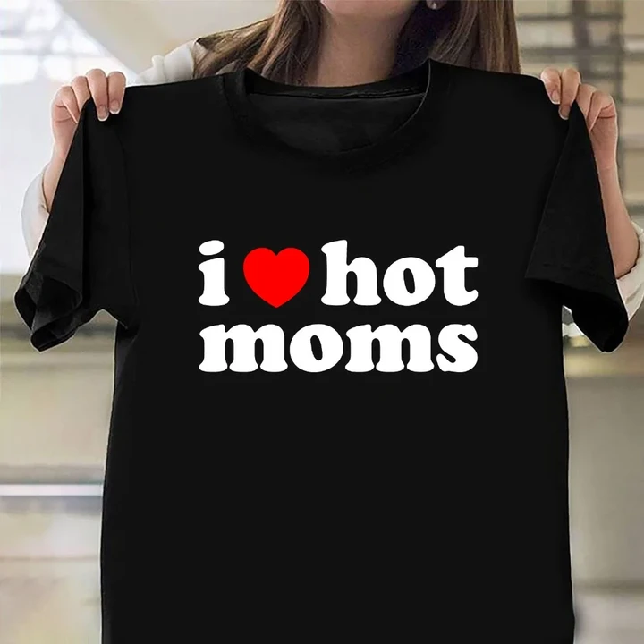 I Love Hot Moms T-Shirt Danny Duncan I Love Hot Moms Merch Gifts