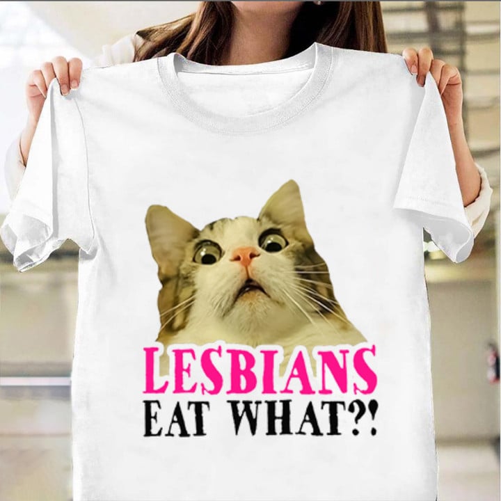 Lesbians Eat What T-Shirt Cat Shirt