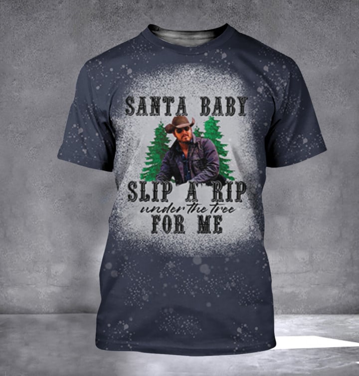 Rip Wheeler Santa Baby Slip A Rip Under The Tree For Me Shirt Funny Christmas Clothing