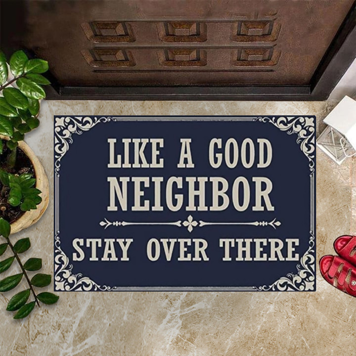Like A Good Neighbor Stay Over There Doormat Entrance Floor Mat Funny House Decorations