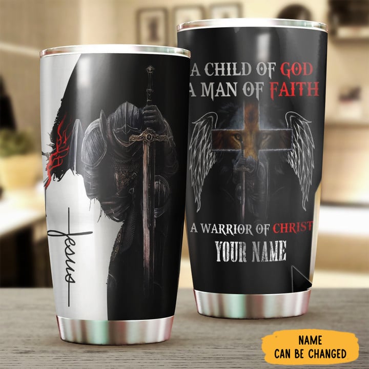 Custom A Child Of God A Man Of Faith A Warrior Of Christ Tumbler Christian Gifts For Men