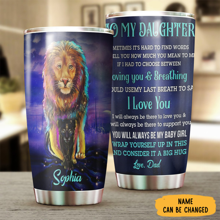 Personalized Lion To My Daughter Sometime It's Hard To Find Words Tumbler Gifts For Daughter