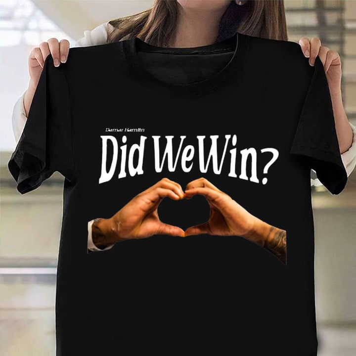Did We Win Shirt Damar Hamlin T-Shirt