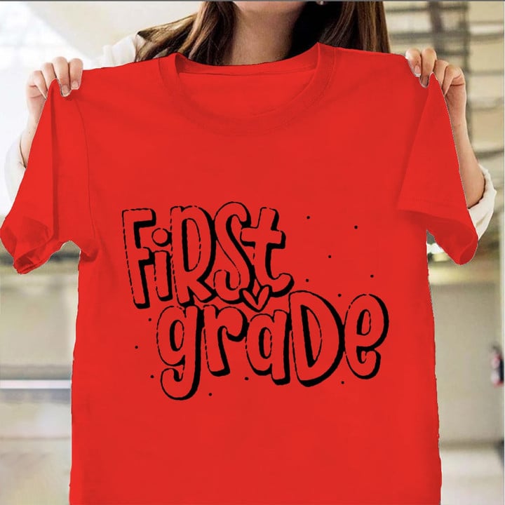 First Grade Shirt First Day Of School Teacher T-Shirt Ideas Gifts For Sister