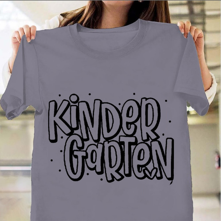Kindergarten T-Shirt Kindergarten Teacher Shirts Presents For Girlfriend