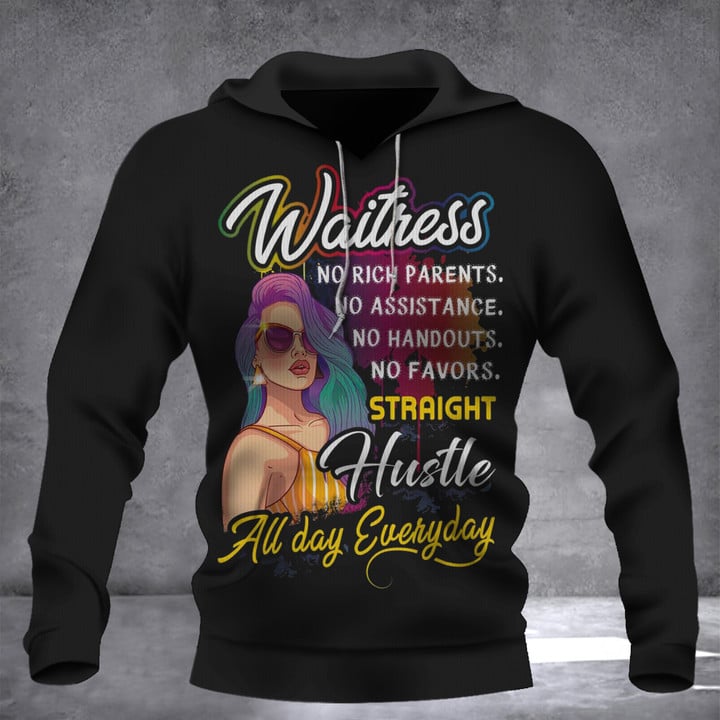 Waitress Straight Hustle All Day Everyday Hoodie Funny Quote Women Hoodie Gifts For Waitress