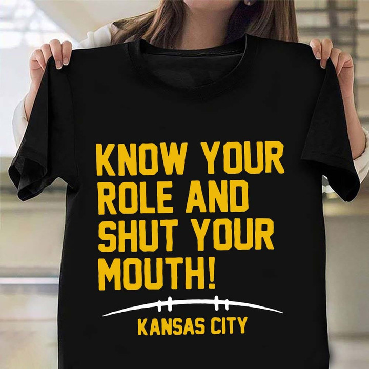 Know Your Role And Shut Your Mouth T-Shirt Burrowhead My Ass Shirt
