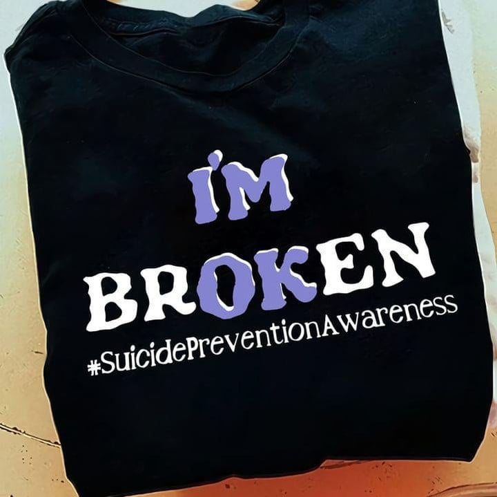I'm Broken Suicide Prevention Awareness Shirt Teal And Purple Ribbon Awareness T-Shirt Clothing