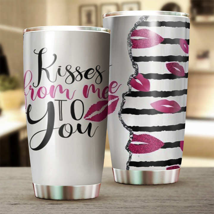 Kisses From Me To You Tumbler Valentine Day 2023 Best Tumbler Gifts For Girlfriend