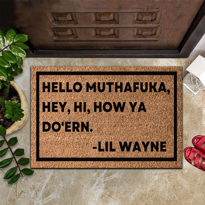 Hello Muthafuka Hey Hi How Ya Doin Doormat Funny Sayings Lil Wayne Doormat Gifts