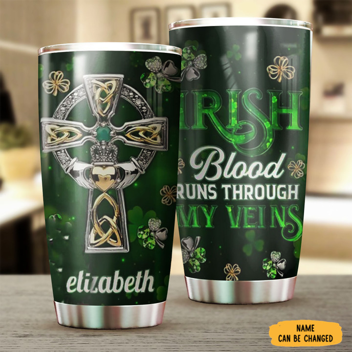 Custom Celtic Cross Irish Blood Runs Through My Veins Tumbler St Patrick's Day Tumbler Cups