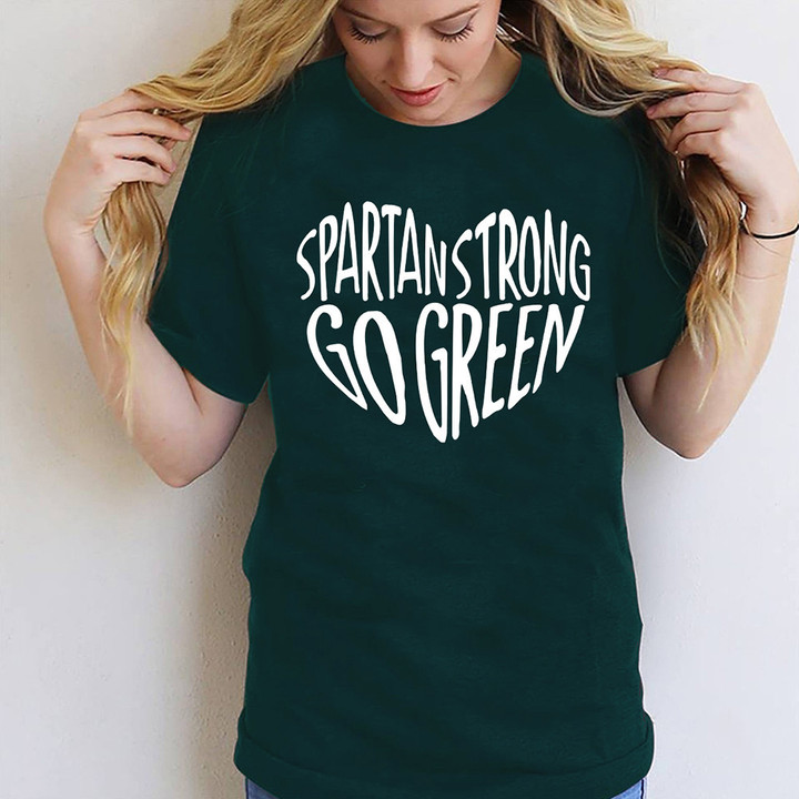 Spartan Strong T-Shirt Michigan State Go Green Spartan Strong Shirt