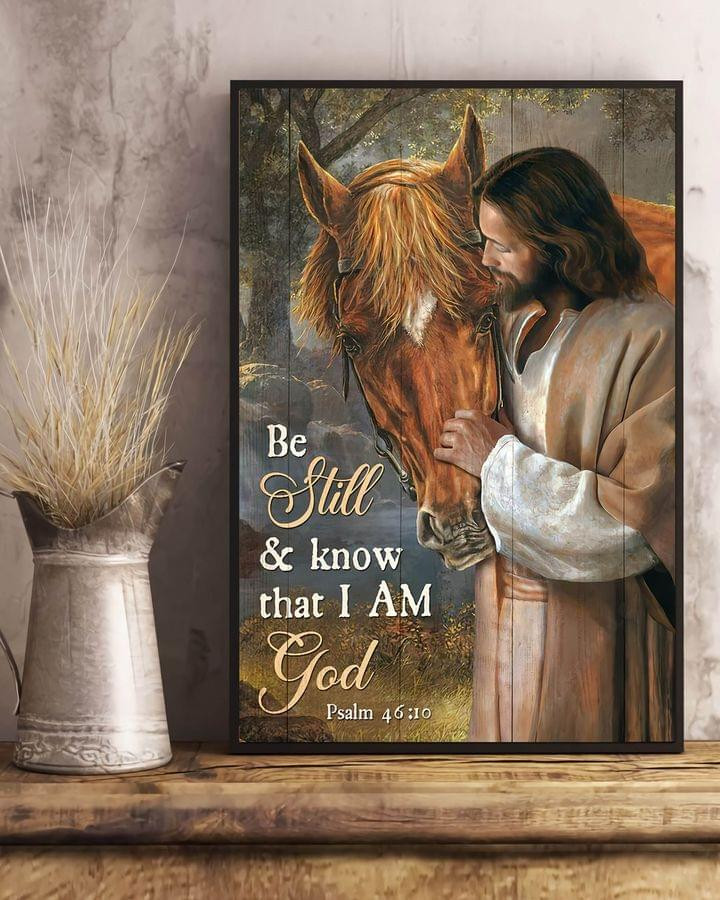 Jesus And Horse Be Still And Know That I Am God Poster Christian Wall Art Home Decor