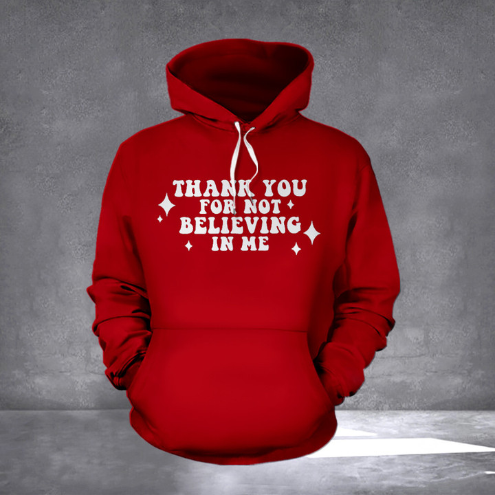 Thank You For Not Believing In Me Hoodie Kai Cenat Clothing