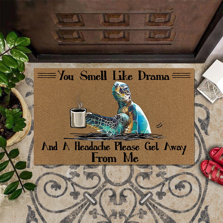 Turtle You Smell Like Drama And A Headache Doormat Turtle Lovers Funny Door Mat