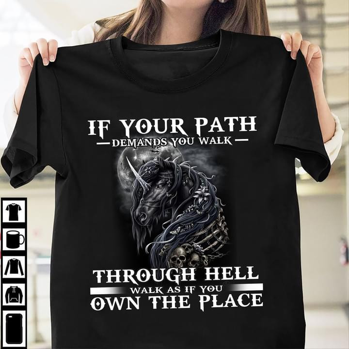 Horse If Your Path Demands You Walk Through The Hell Shirt Cool Quotes Horse Gifts For Men