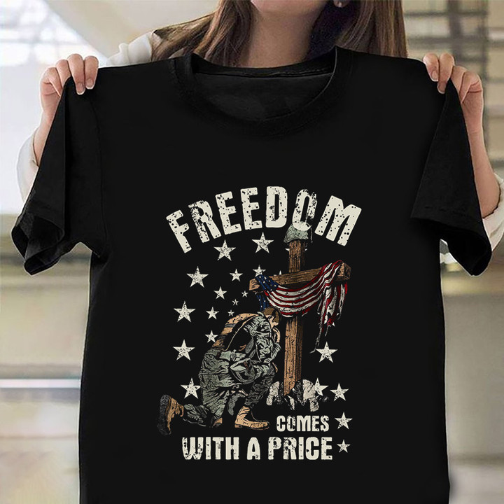 Freedom Comes With A Price Shirt Kneel Soldier Christian Cross Patriotic Gifts For Veteran