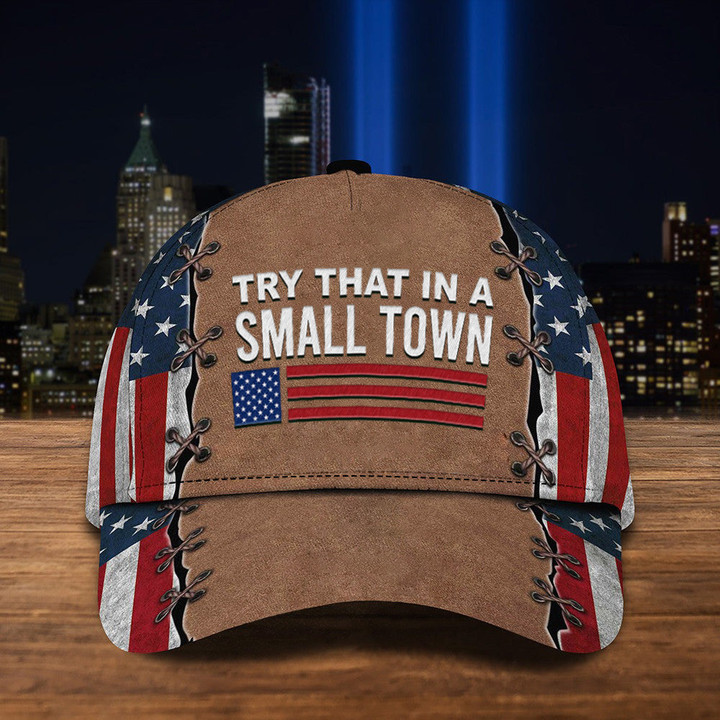 Try That In A Small Town Hat American Flag Country Music Small Town Hats For Sale