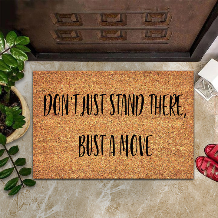 Bust A Move Doormat Don't Just Stand There Bust A Move Funny Door Mat Sayings