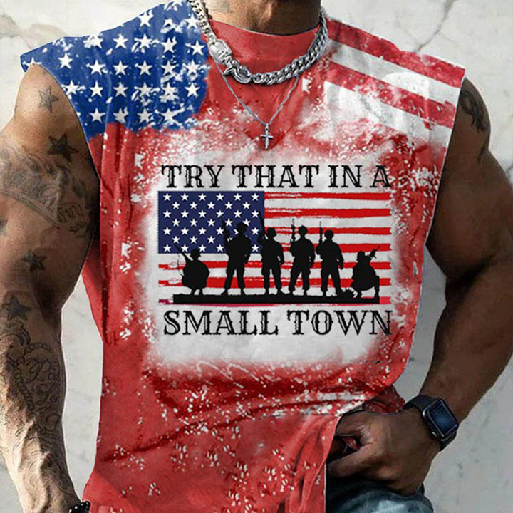 Try That In A Small Town Tank Top American Flag Patriotic Soldier Veteran Gifts