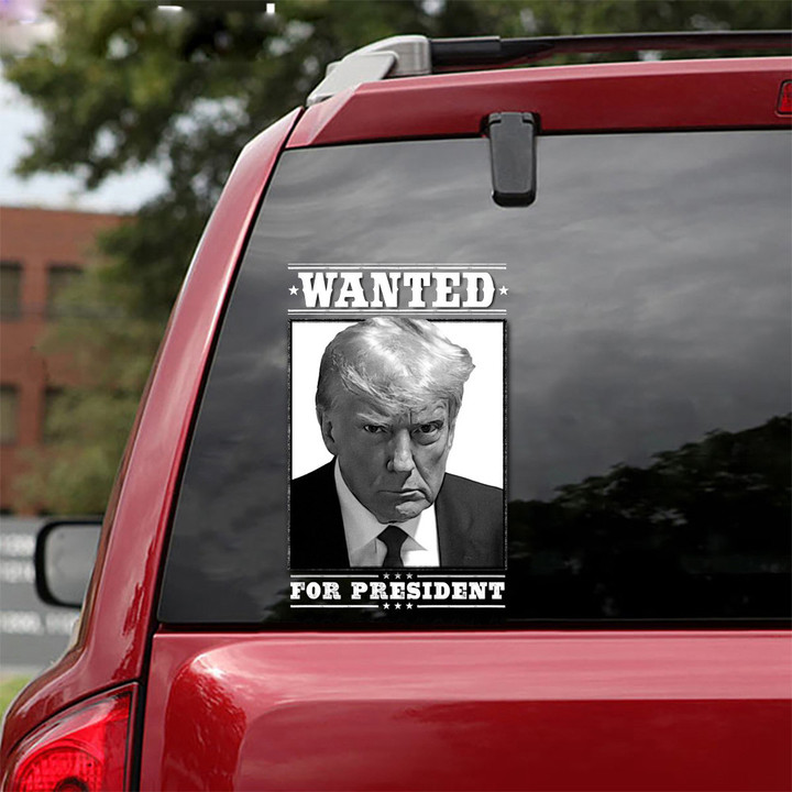 Trump Mugshot Car Stickers Wanted For President Trump Mug Shot Merchandise