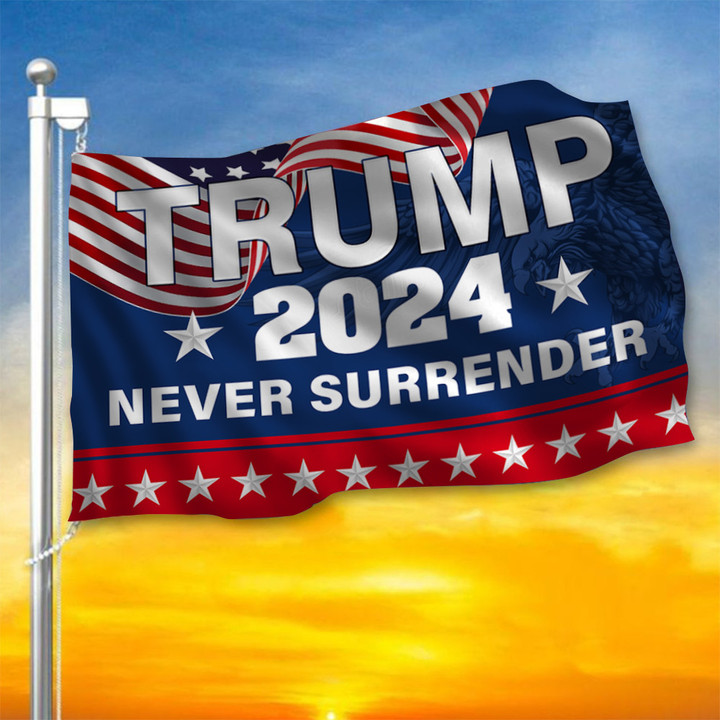 Trump 2024 Never Surrender Flag Presidential Election 2024 Donald Trump Flag Political Campaign