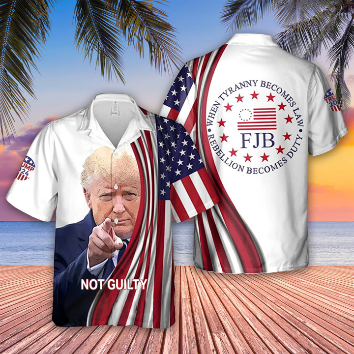 Trump 2024 Not Guilty Hawaiian Shirt FJB Let's Go Brandon Shirt When Tyranny Becomes Law