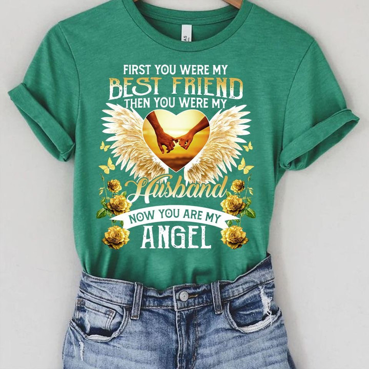 First You Were My Best Friend Husband Now You Are My Angel Shirt Husband Passed Away Gifts