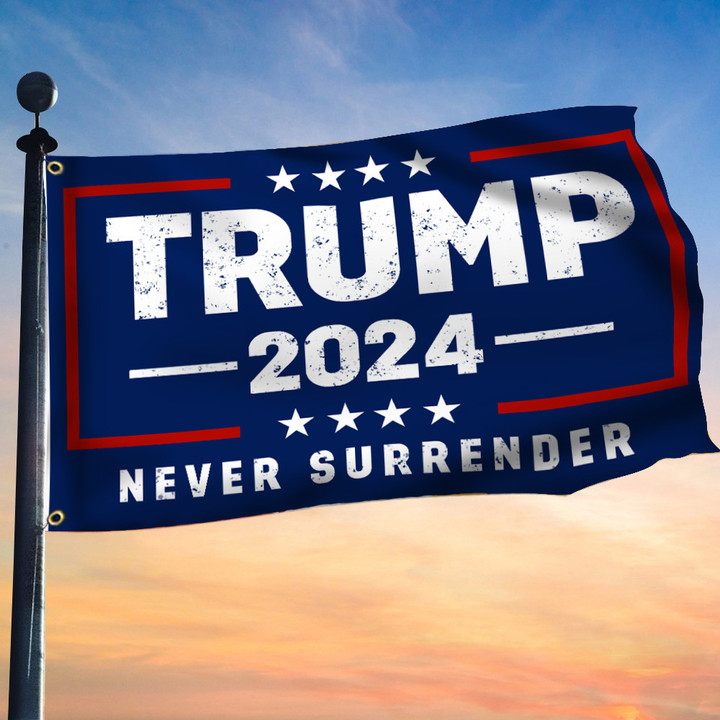 Trump 2024 Never Surrender Flag Trump For President Flag For Republicans