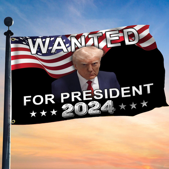 Wanted For President 2024 Trump Flag Donald Trump Mugshot Flag Presidential Election 2024