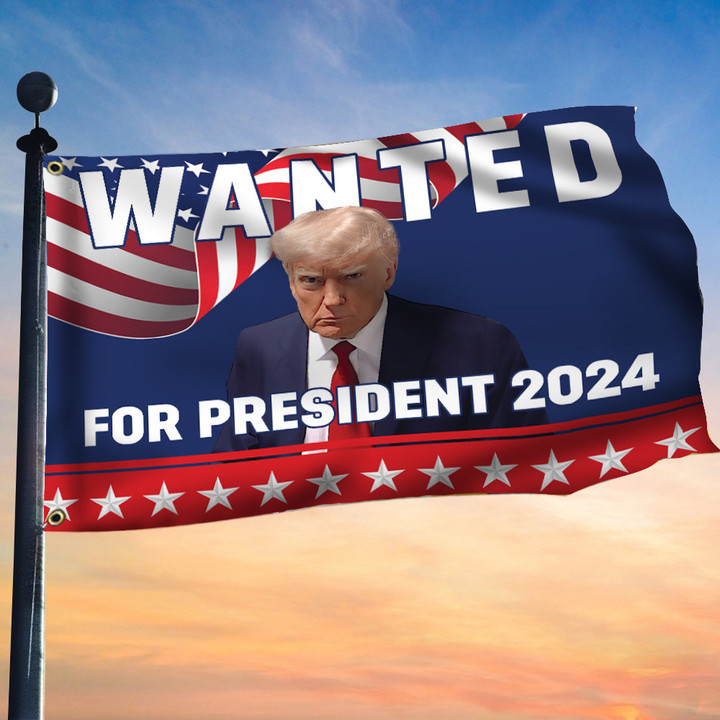 Wanted For President 2024 Trump Mugshot Flag Donald Trump Flag For MAGA Supporters