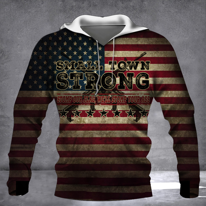 Small Town Strong Hoodie Try That In A Small Town American Flag For Gun Supporters