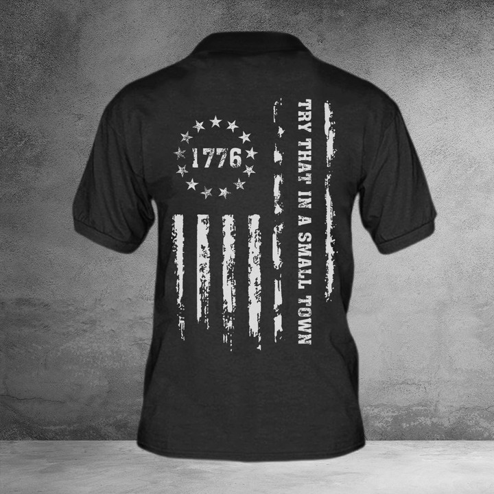 Try That In A Small Town Polo Shirt Patriotic American Flag Shirt Gifts For Gun Supporters