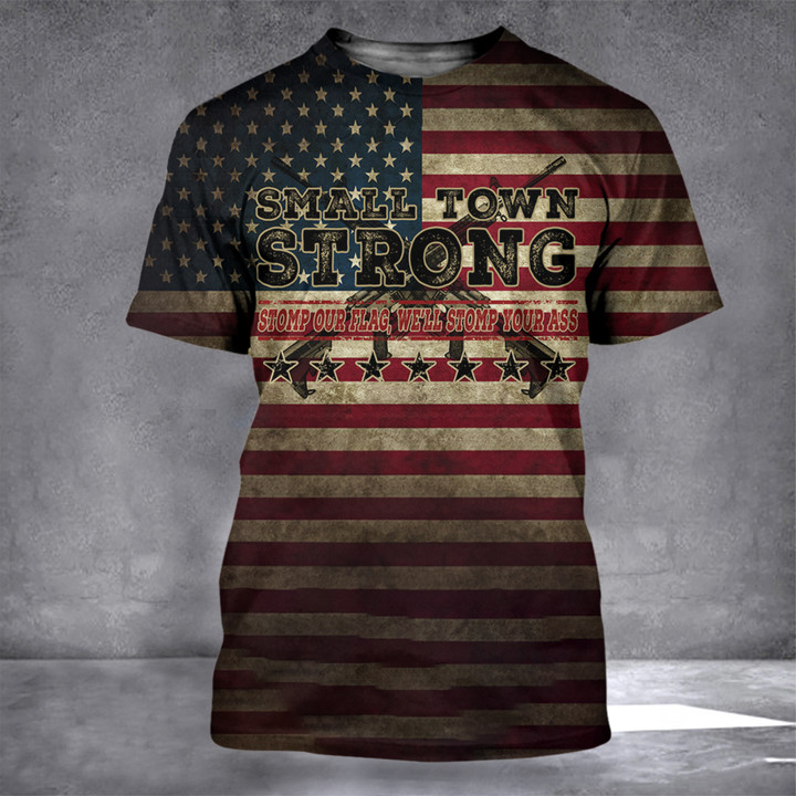 Small Town Strong T-Shirt Try That In A Small Town American Flag For Gun Supporters
