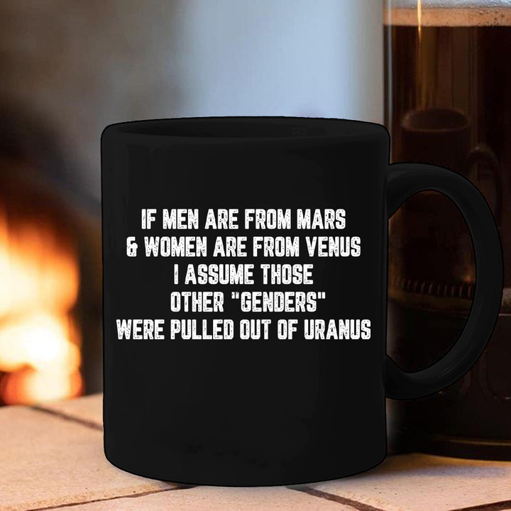If Men Are From Mars And Women Are From Venus Mug Those Other Genders Were Pulled Out