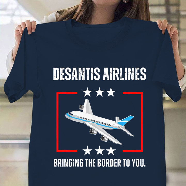 Desantis Airlines Bringing The Border To You Shirt Ron Desantis 2024 Supporters Merch