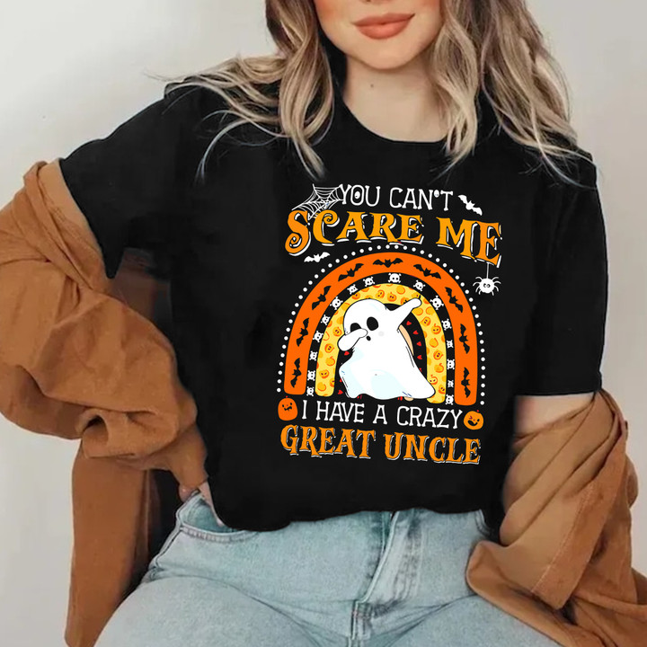 You Can't Scare Me I Have A Crazy Great Uncle Shirt Cute Ghost Spooky T-Shirt Halloween Gift
