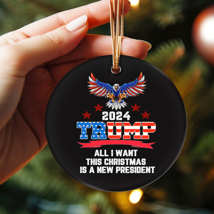Trump 2024 Ornament All I Want This Christmas Is A New President Trump Campaign Merchandise