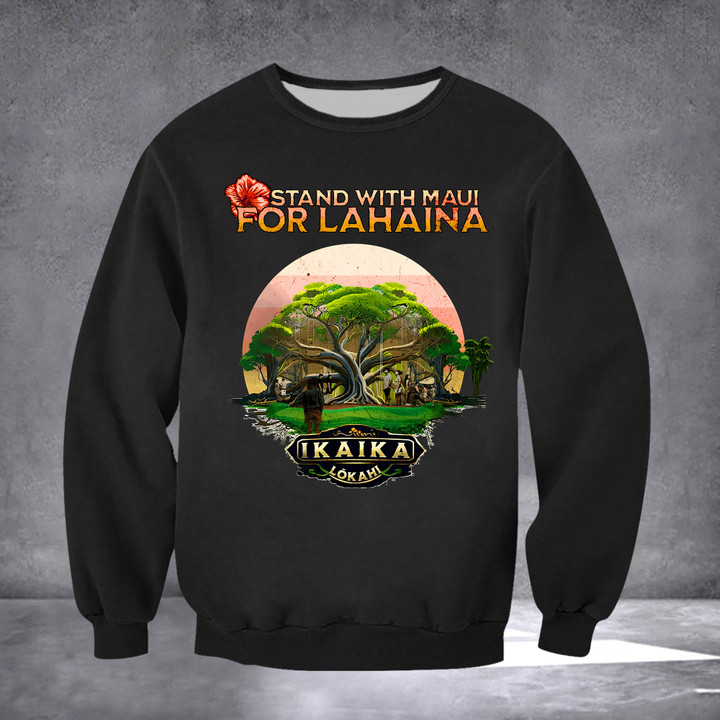 Stand With Maui For Lahaina Sweatshirt Hawaii Wildfire 2023 Maui Strong Clothing For Sale