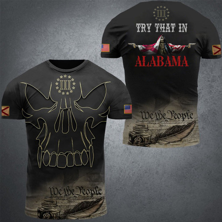 Try That In Alabama T-Shirt We The People Skull With Gun Clothing Gifts For Patriots