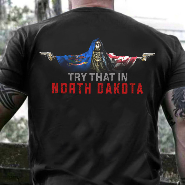 Try That In A North Dakota Shirt North Dakota And USA Flag Skull With Gun Lovers Apparel
