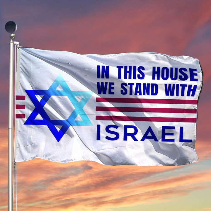 In The House We Stand With Israel Flag Israeli Flags For Sale Gifts For Supporters