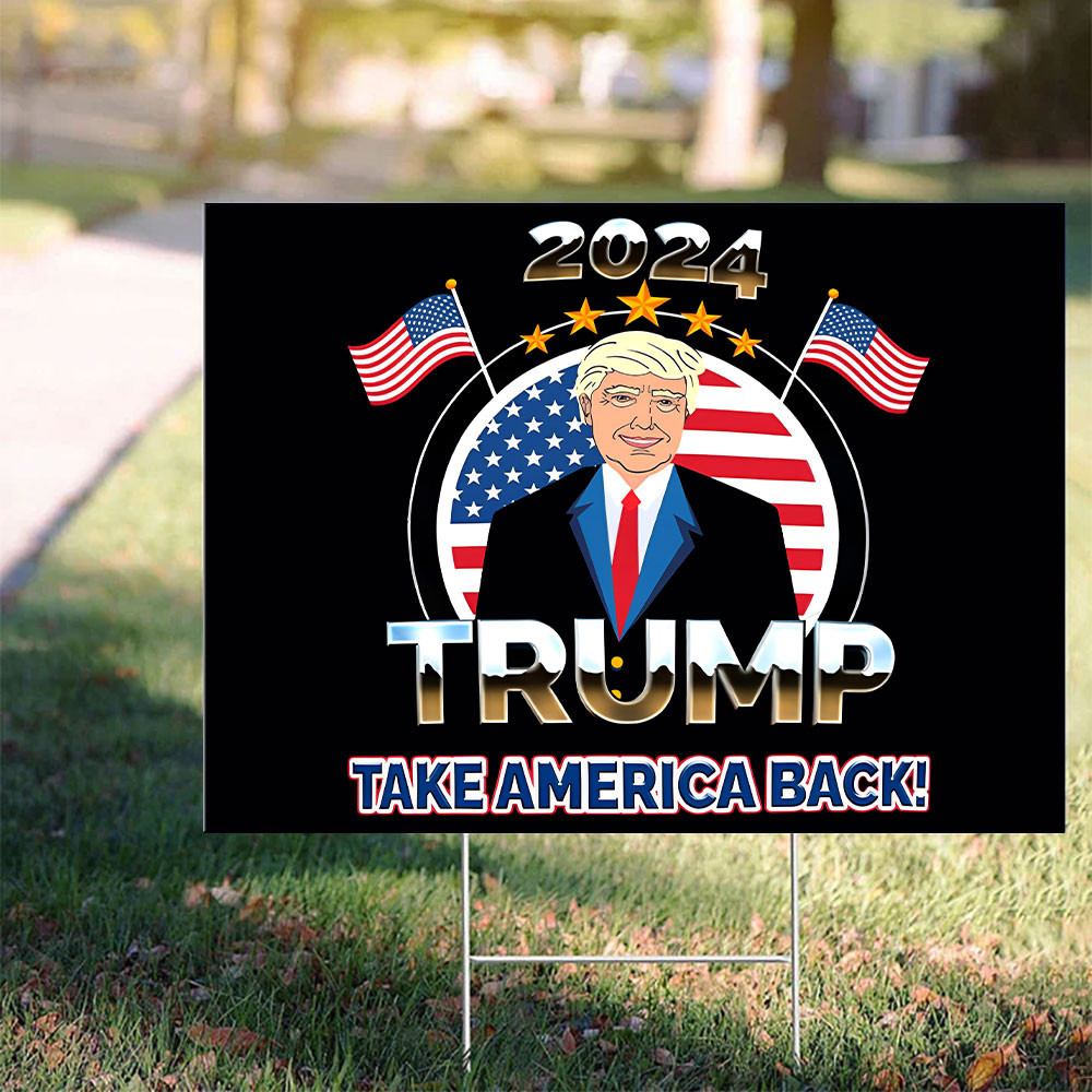 Trump 2024 Take America Back Yard Sign Vote Donald Trump For President ...