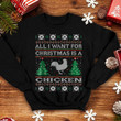 Awesome All I Want For Christmas Chicken Sweatshirt