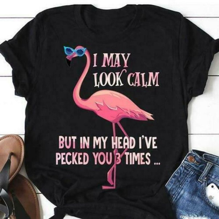 Flamingo I May Look Calm Classic Unisex Tshirt