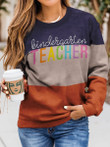 Rainbow Kindergarten Teacher Print Long Sleeve Sweatshirt