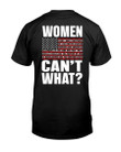 Veteran Shirt, Female Veteran, Veteran Mom, Women Can't What Unisex T-Shirt KM3105 - ATMTEE