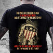 Veteran Shirt, Father's Day Shirt, The Price Of Freedom Is High T-Shirt KM2705 - ATMTEE